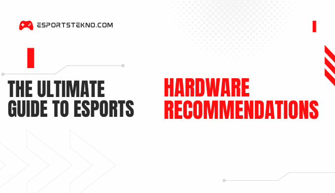 The Ultimate Guide to eSports Hardware Recommendations